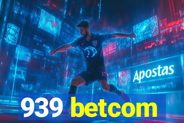 939 betcom